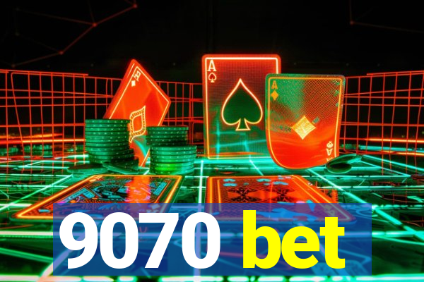9070 bet